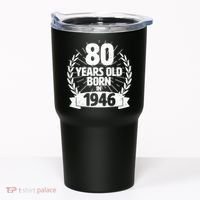 80th Birthday 80 Years Old Born In 1946 Wreath Banner  Tumbler thumb 0