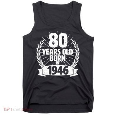80th Birthday 80 Years Old Born In 1946 Wreath Banner  Tank Top
