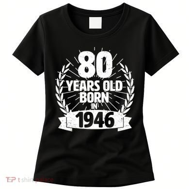 80th Birthday 80 Years Old Born In 1946 Wreath Banner  Women's T-Shirt