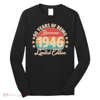 80th Birthday 80 Years Of Being Awesome 1946 Limited Edition Long Sleeve Shirt thumb 0