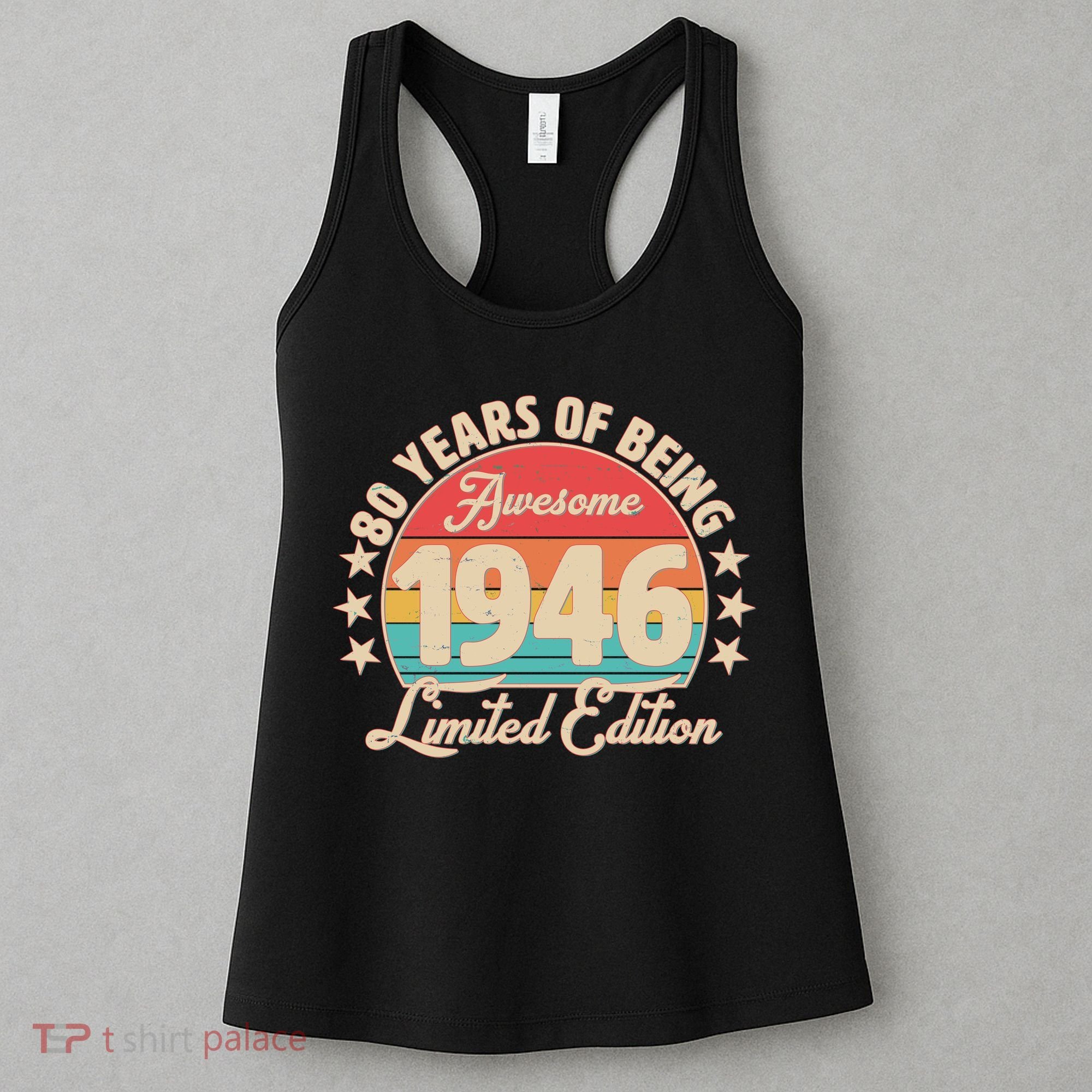 80th Birthday 80 Years Of Being Awesome 1946 Limited Edition Women's Tank Top