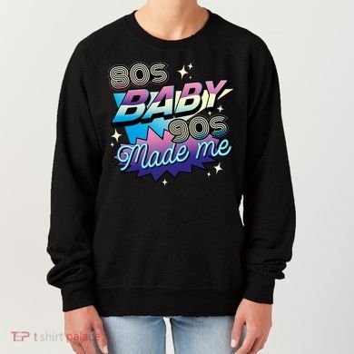 80s Baby 90s Made Me Retro Women's Sweatshirt