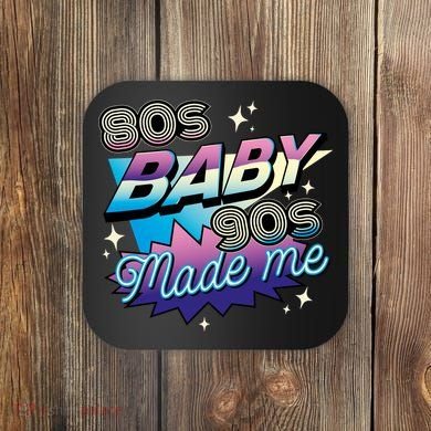 80s Baby 90s Made Me Retro Coaster