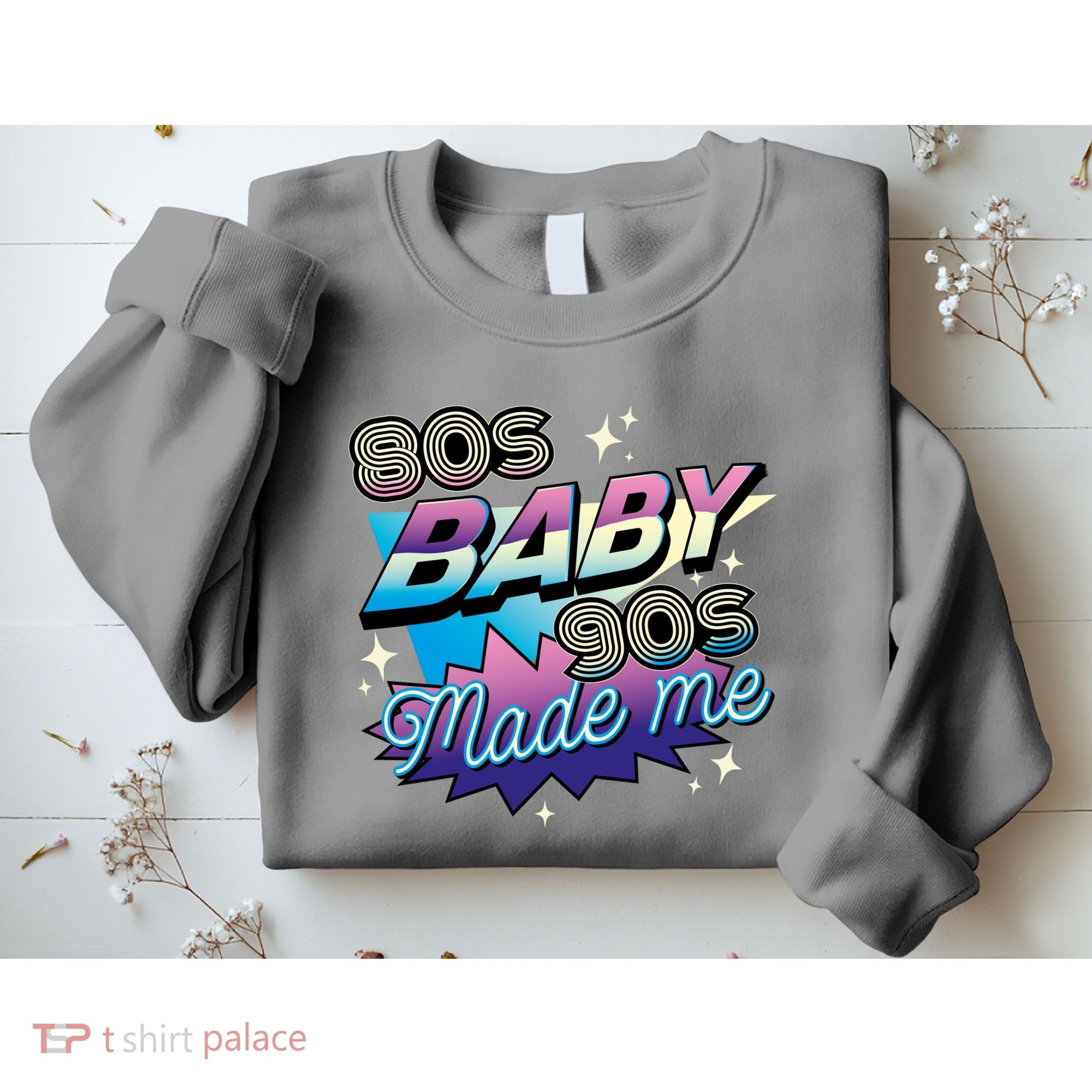 80s Baby 90s Made Me Retro Sweatshirt