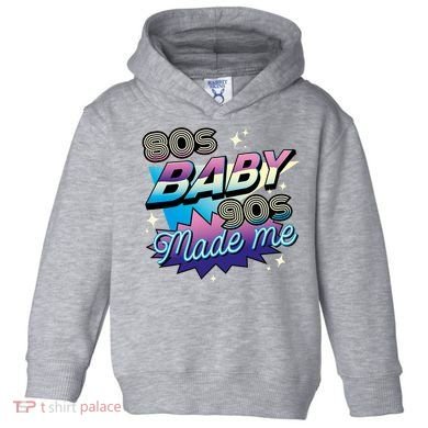 80s Baby 90s Made Me Retro Toddler Hoodie