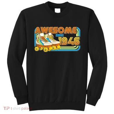 80th Birthday Awesome Since 1946 Retro Roller Skates  Sweatshirt