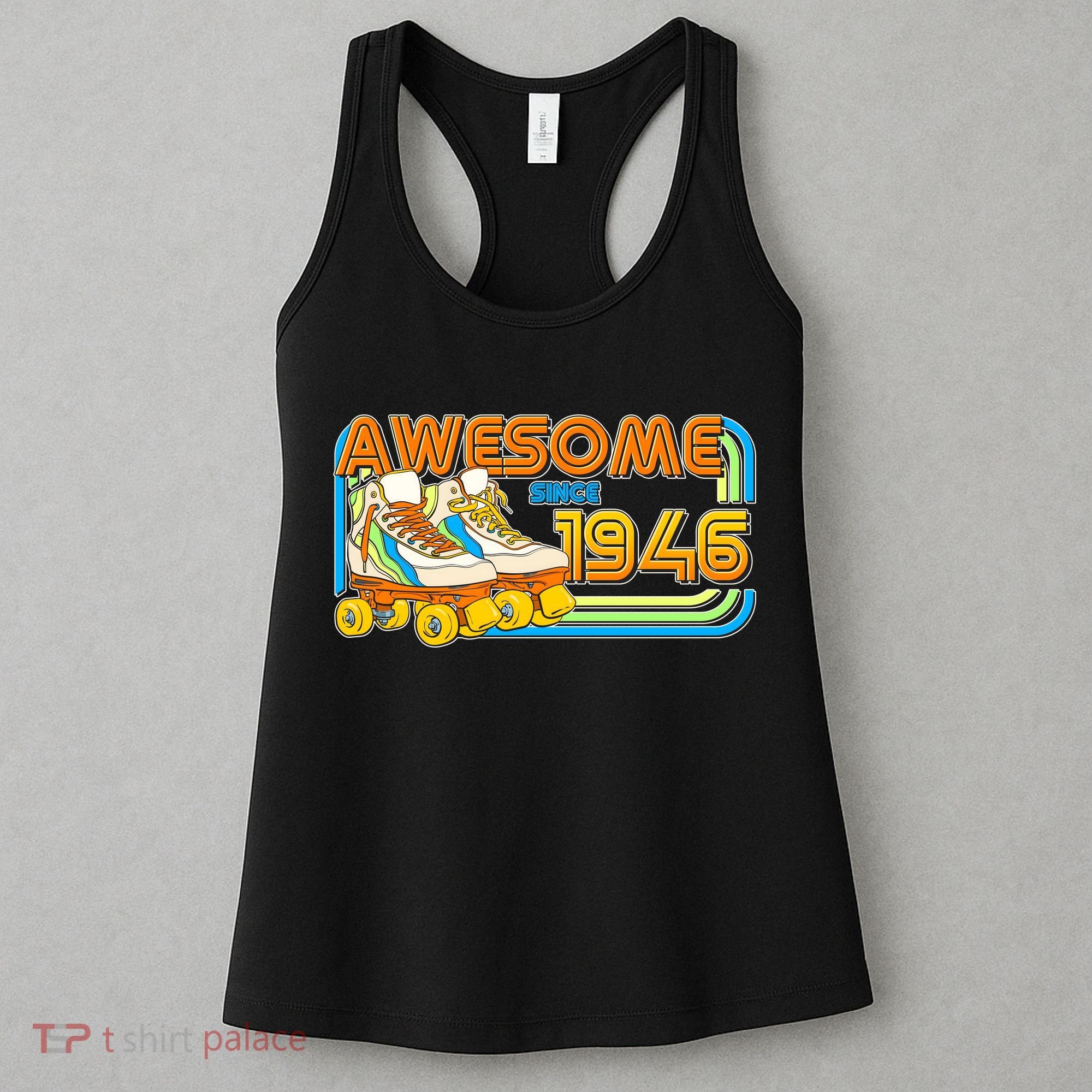 80th Birthday Awesome Since 1946 Retro Roller Skates  Women's Tank Top