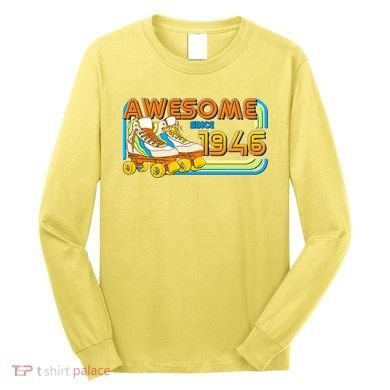 80th Birthday Awesome Since 1946 Retro Roller Skates  Long Sleeve Shirt