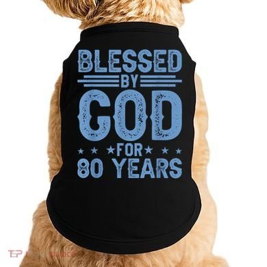 80th Birthday Blessed By God For 80 Years Doggie Tank