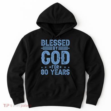 80th Birthday Blessed By God For 80 Years Hoodie