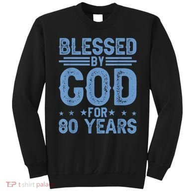 80th Birthday Blessed By God For 80 Years Sweatshirt