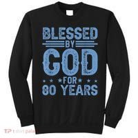 80th Birthday Blessed By God For 80 Years Sweatshirt thumb 0