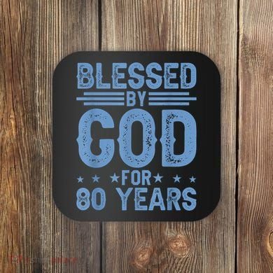 80th Birthday Blessed By God For 80 Years Coaster