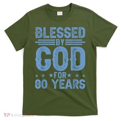 80th Birthday Blessed By God For 80 Years T-Shirt