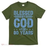 80th Birthday Blessed By God For 80 Years T-Shirt thumb 0