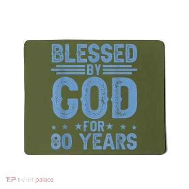 80th Birthday Blessed By God For 80 Years Mousepad