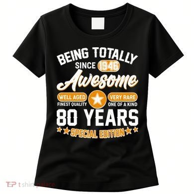 80th Birthday Being Totally Awesome Since 1946 Special Edition  Women's T-Shirt