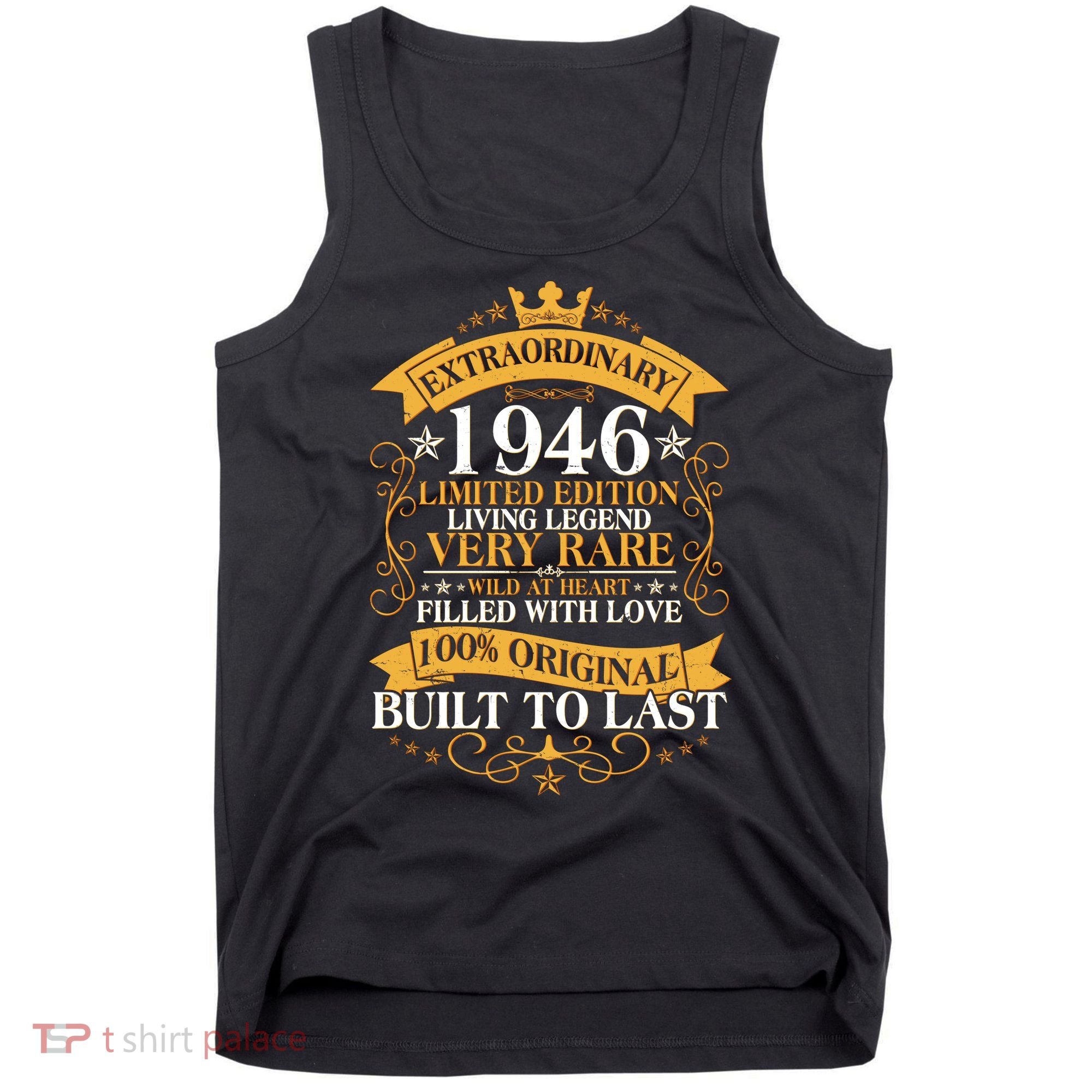 80th Birthday Extraordinary 1946 Limited Edition Living Legend Very Rare  Tank Top