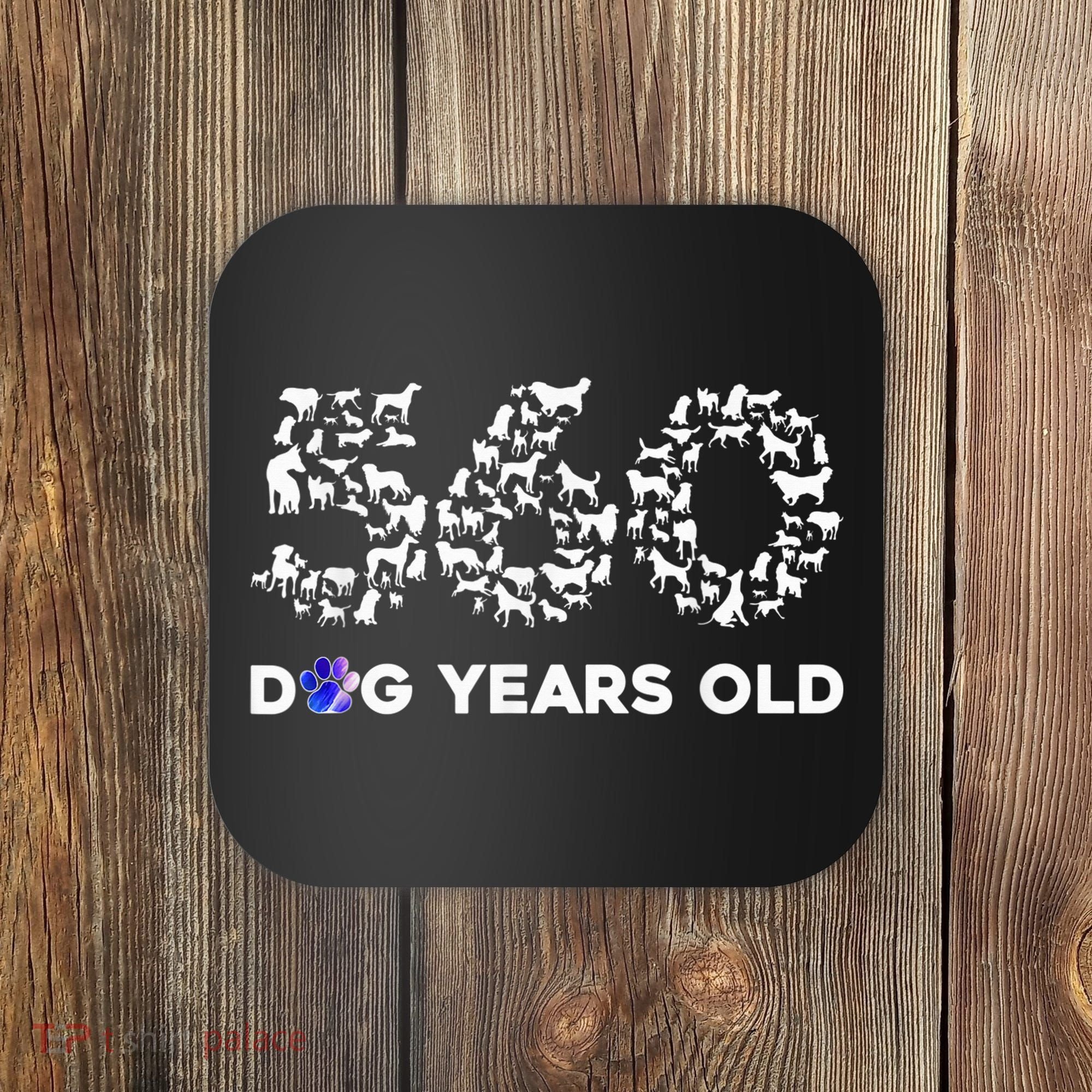 80th Birthday  Funny 560 Dog Years Old Gift Tees Coaster