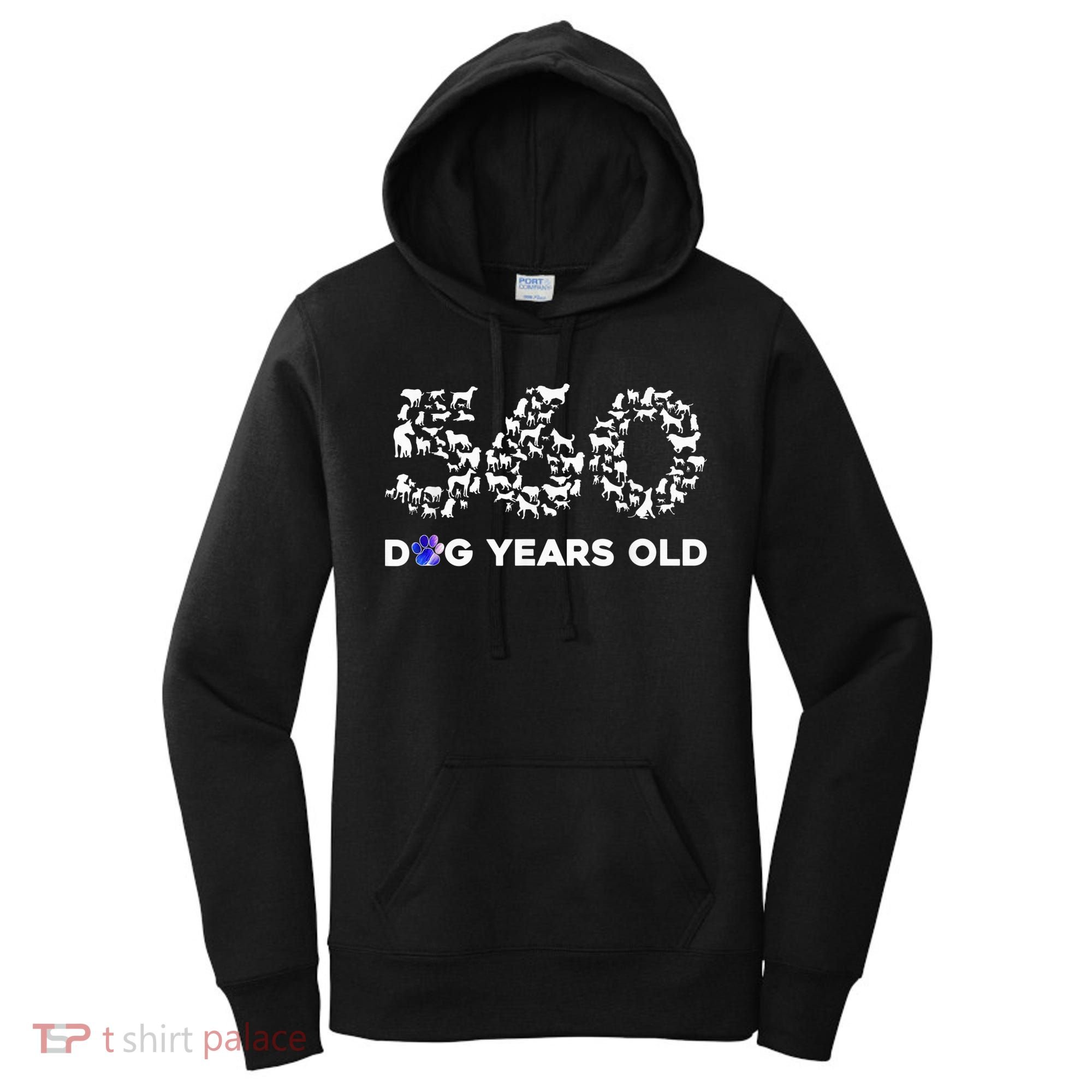 80th Birthday  Funny 560 Dog Years Old Gift Tees Women's Hoodie