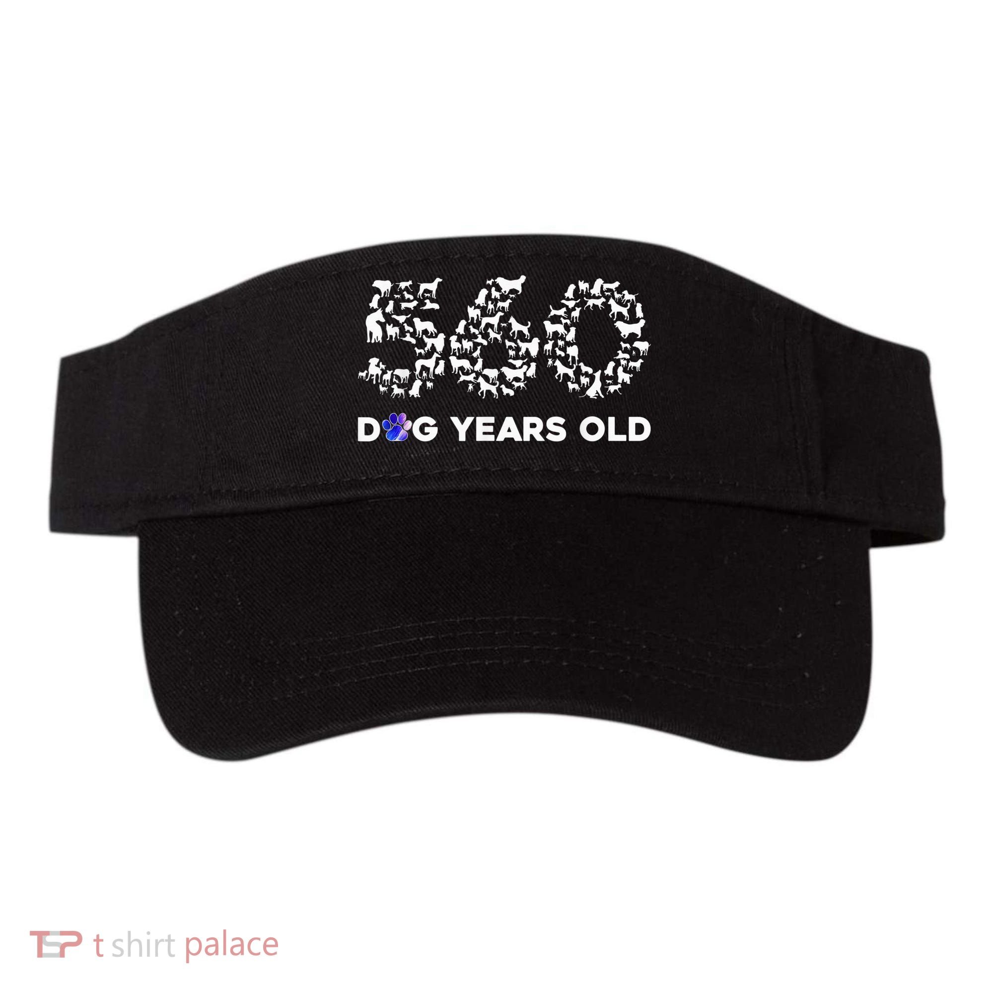 80th Birthday  Funny 560 Dog Years Old Gift Tees Visor