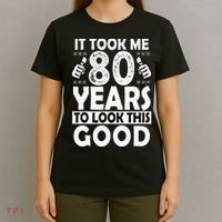 80th Birthday Gift Took Me 80 Years Good Funny 80 Year Old T-Shirt thumb 4
