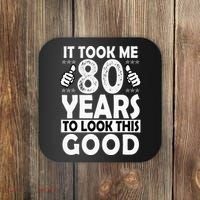 80th Birthday Gift Took Me 80 Years Good Funny 80 Year Old Coaster thumb 0