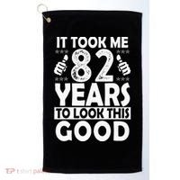 82nd Birthday Gift Took Me 82 Years Good Funny 82 Year Old Golf Towel thumb 0