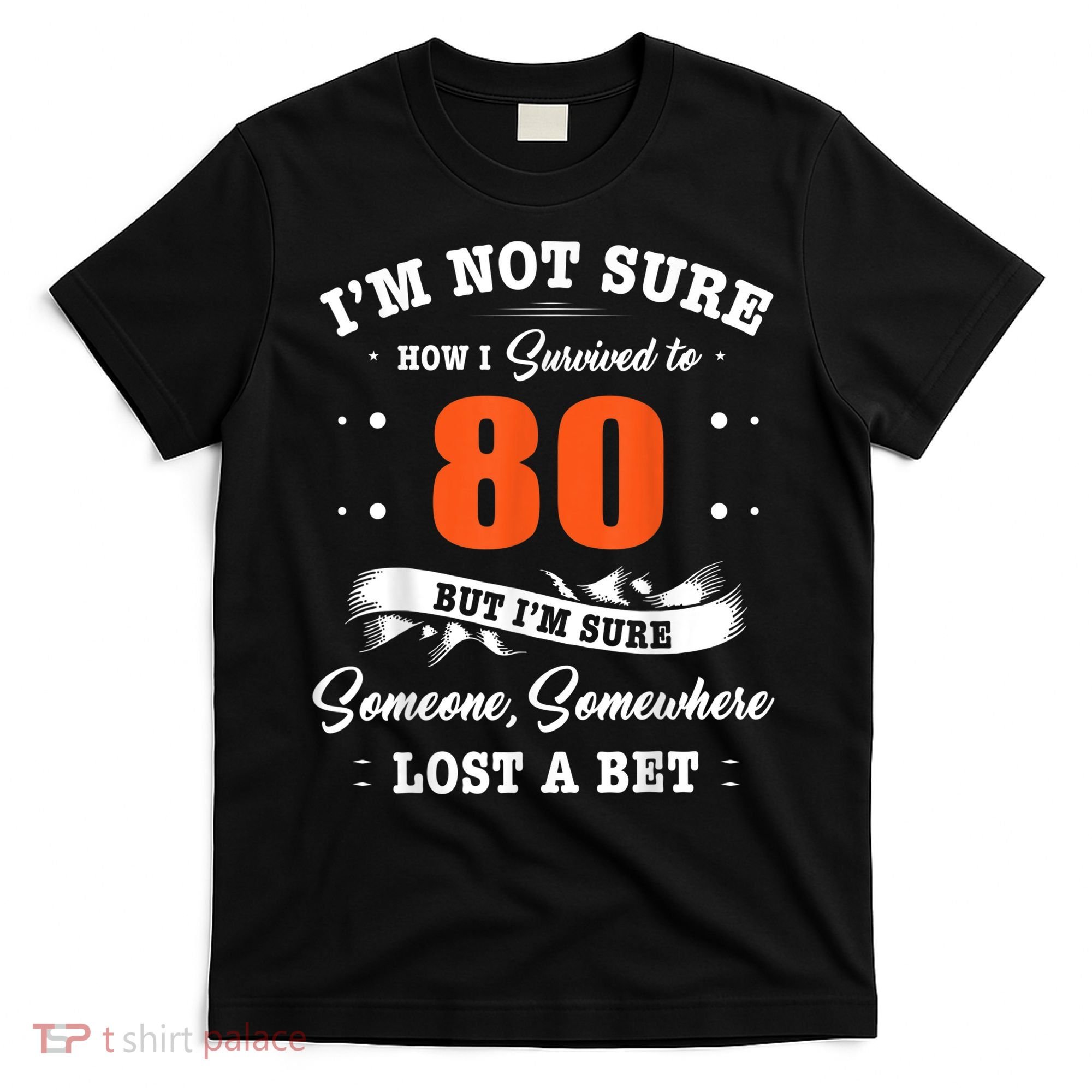 80th Birthday Gifts I Survived 80 Years Old Funny TZ2 T-Shirt