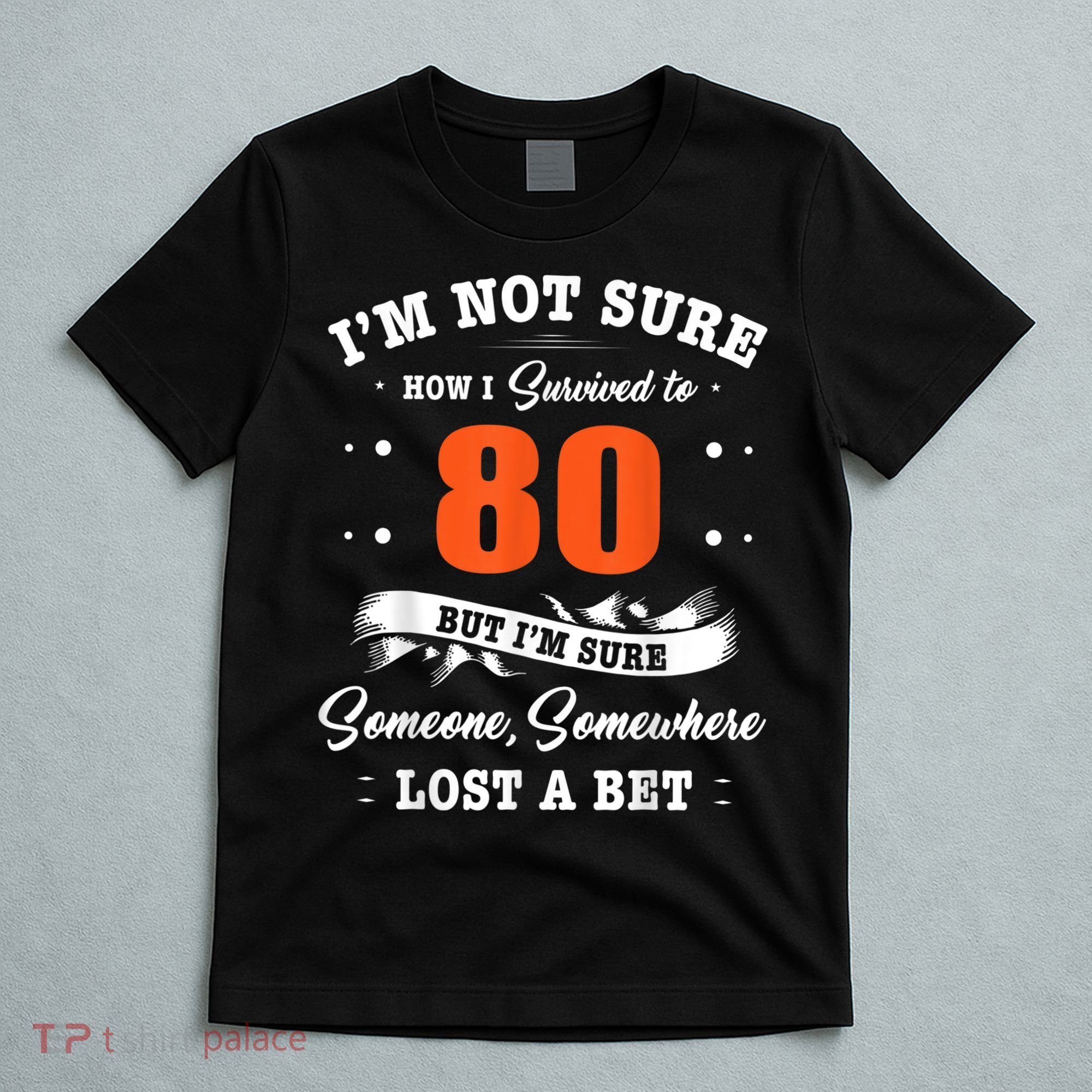 80th Birthday Gifts I Survived 80 Years Old Funny TZ2 T-Shirt