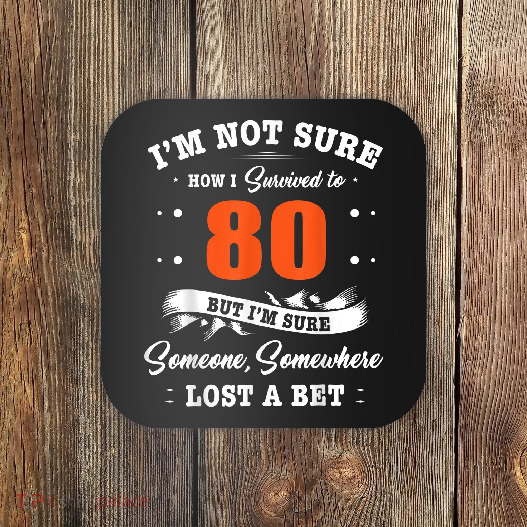 80th Birthday Gifts I Survived 80 Years Old Funny TZ2 Coaster