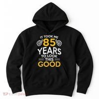 85th Birthday Gift, Took Me 85 Years - 85 Year Old Hoodie thumb 0