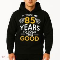 85th Birthday Gift, Took Me 85 Years - 85 Year Old Hoodie thumb 2