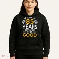 85th Birthday Gift, Took Me 85 Years - 85 Year Old Hoodie thumb 5