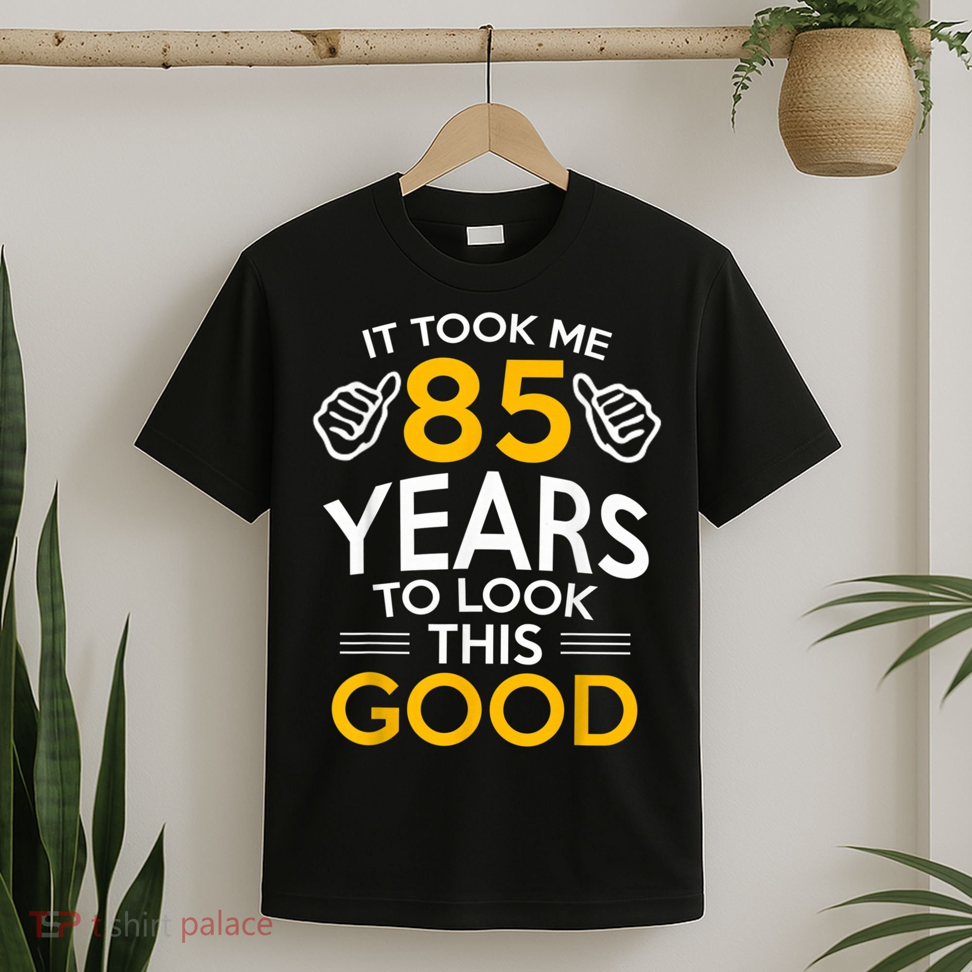 85th Birthday Gift, Took Me 85 Years - 85 Year Old T-Shirt