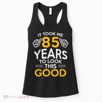85th Birthday Gift, Took Me 85 Years - 85 Year Old Women's Tank Top thumb 0