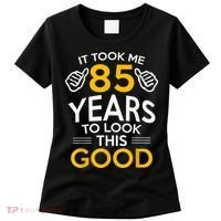 85th Birthday Gift, Took Me 85 Years - 85 Year Old Women's T-Shirt thumb 0