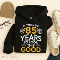85th Birthday Gift, Took Me 85 Years - 85 Year Old Hoodie thumb 4