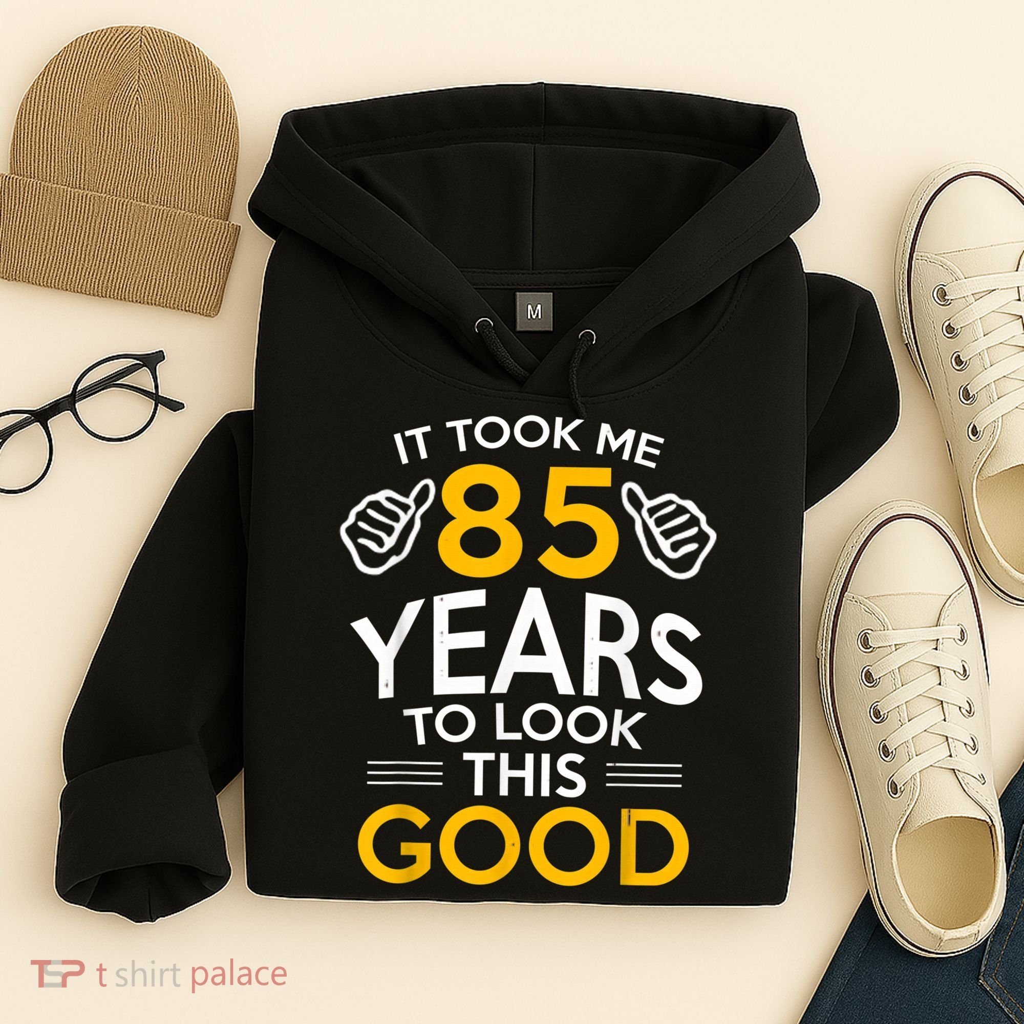 85th Birthday Gift, Took Me 85 Years - 85 Year Old Hoodie