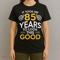 85th Birthday Gift, Took Me 85 Years - 85 Year Old T-Shirt thumb 4