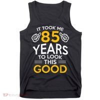 85th Birthday Gift, Took Me 85 Years - 85 Year Old Tank Top thumb 0