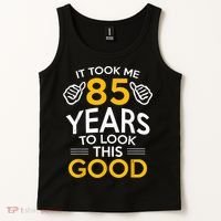 85th Birthday Gift, Took Me 85 Years - 85 Year Old Tank Top thumb 2