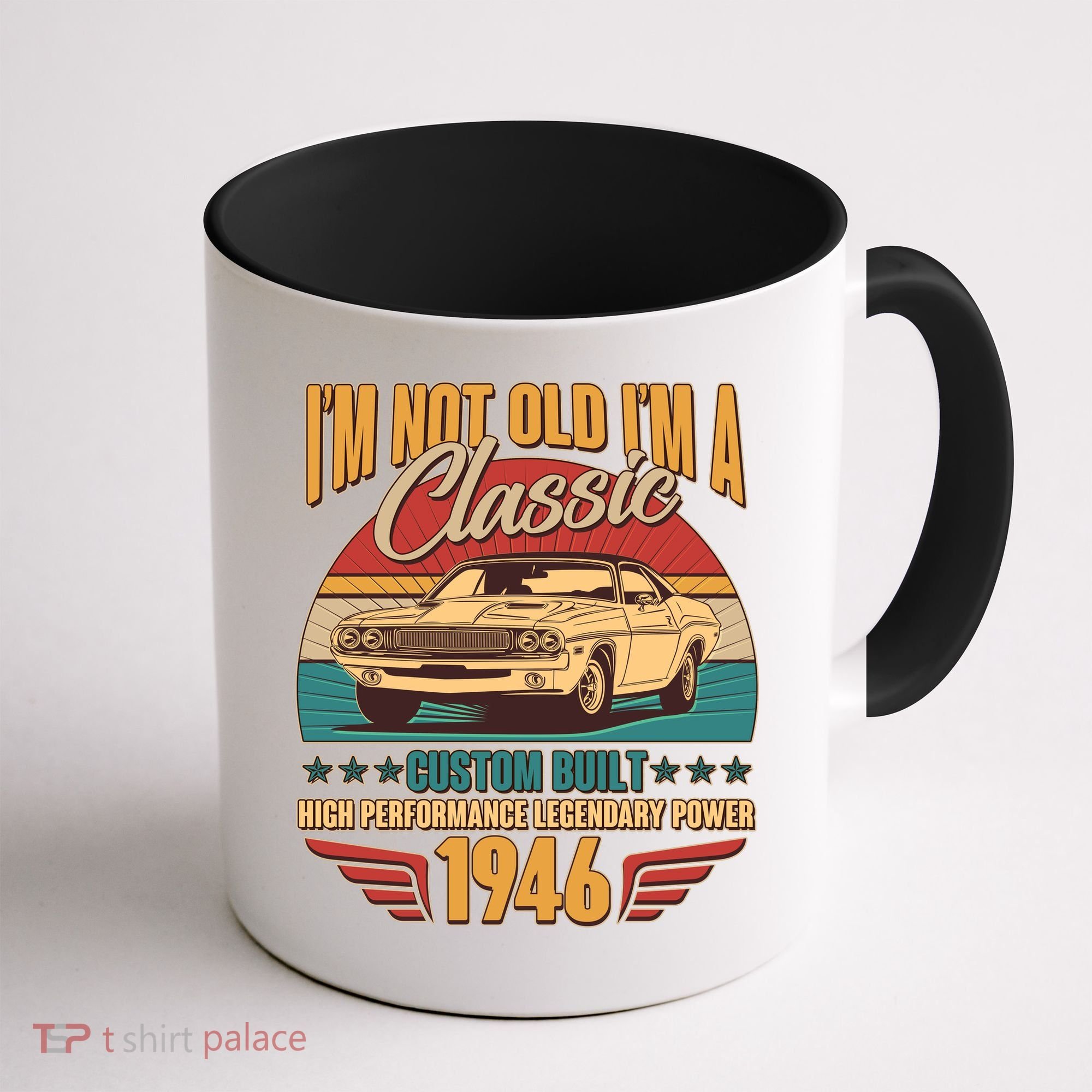 80th Birthday I'm Not Old I'm A Classic Custom Built Car 1946 Coffee Mug
