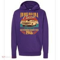 80th Birthday I'm Not Old I'm A Classic Custom Built Car 1946 Hoodie thumb 0