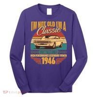 80th Birthday I'm Not Old I'm A Classic Custom Built Car 1946 Long Sleeve Shirt thumb 0
