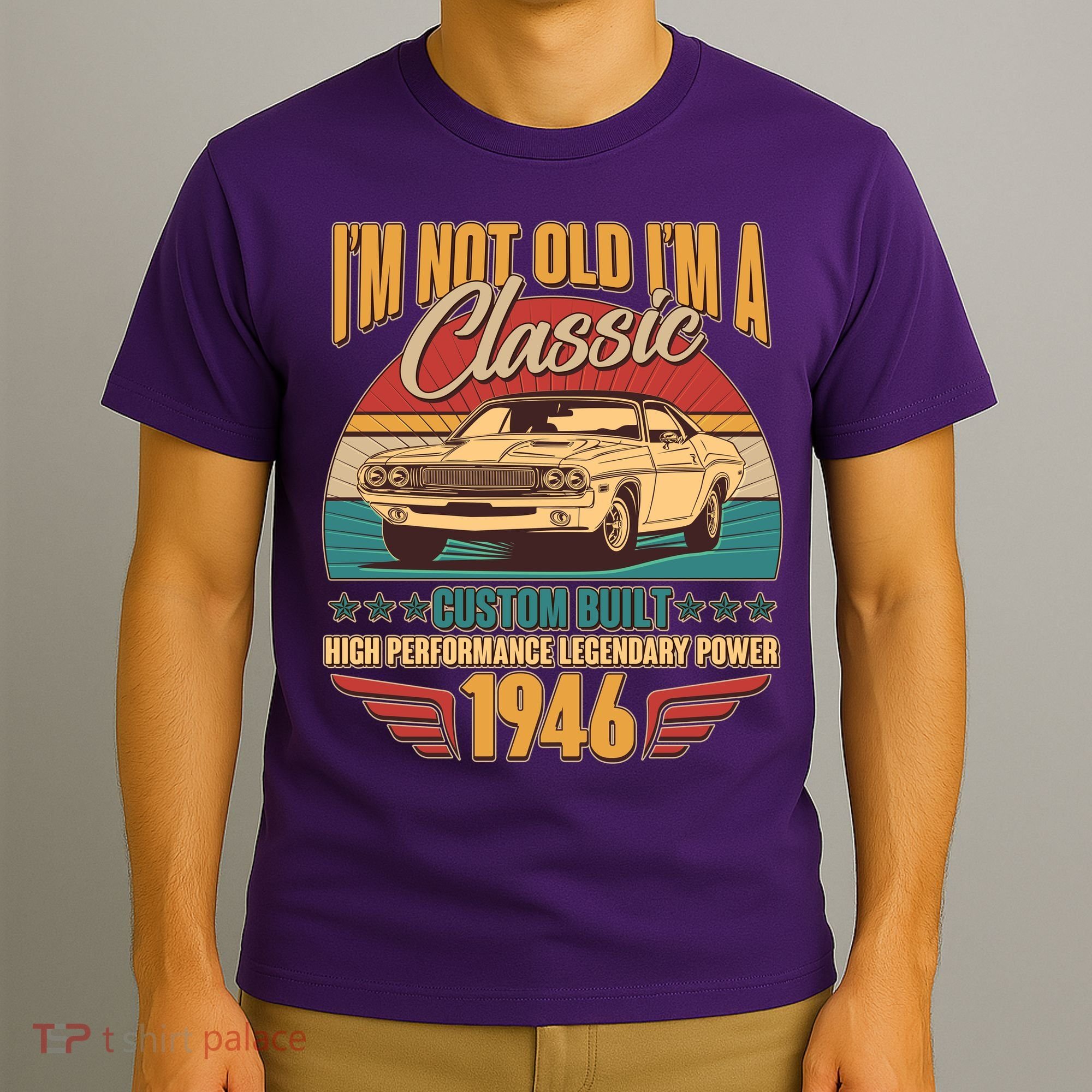 80th Birthday I'm Not Old I'm A Classic Custom Built Car 1946 T-Shirt