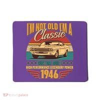 80th Birthday I'm Not Old I'm A Classic Custom Built Car 1946 Mousepad thumb 0