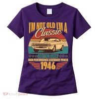 80th Birthday I'm Not Old I'm A Classic Custom Built Car 1946 Women's T-Shirt thumb 0