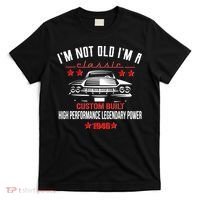 80th Birthday I'm Not Old I'm A Classic 1946 Custom Built High Performance Legendary Power T-Shirt thumb 0