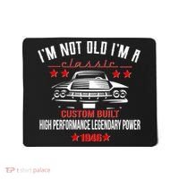 80th Birthday I'm Not Old I'm A Classic 1946 Custom Built High Performance Legendary Power Mousepad thumb 0